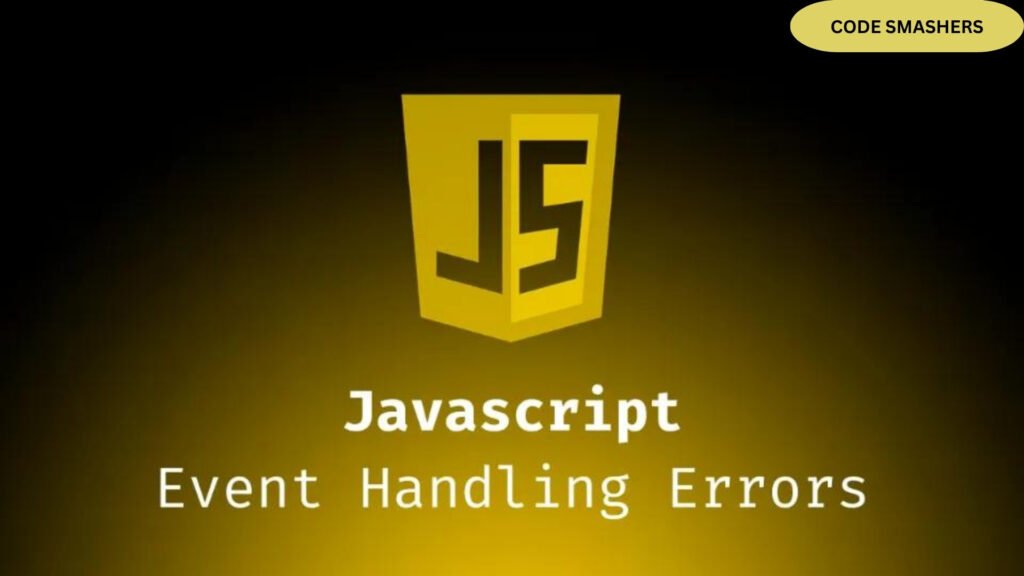 JS JAVASCRIPT event handlimg error