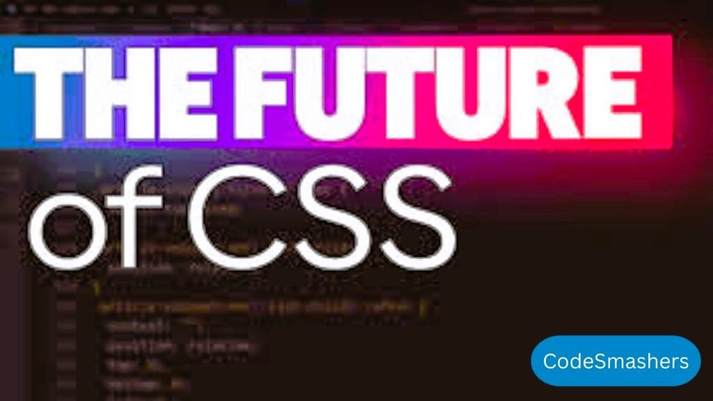 Future of CSS