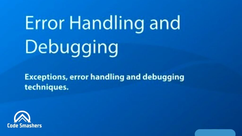 Error handling and debugging techniques