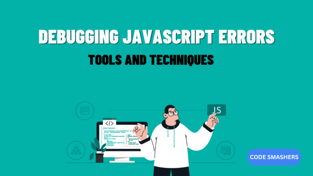 javascript debugging techniques and errors