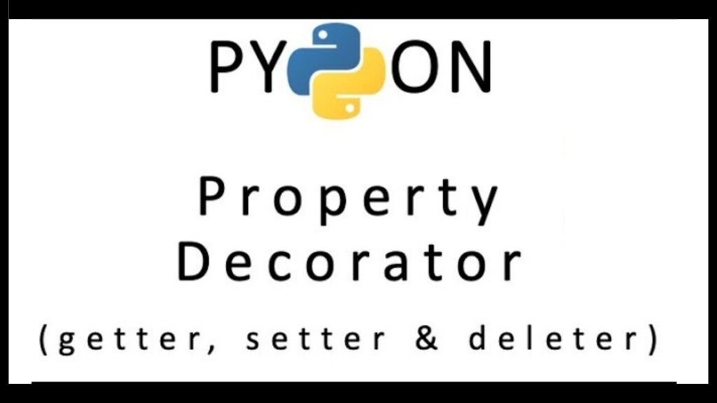 Property Decorators Getters Setters and Deleters in Python